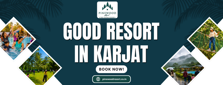 Good Resorts in Karjat